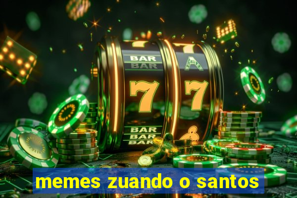 memes zuando o santos